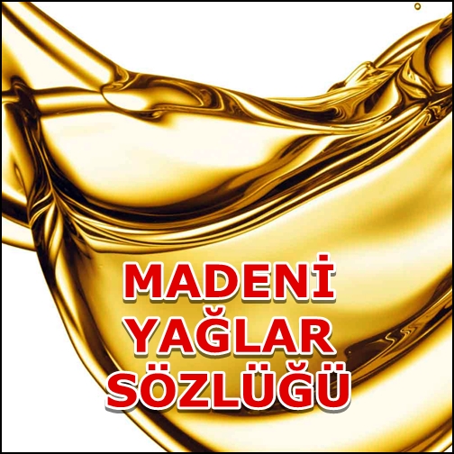 Madeni Yağlar Sözlüğü